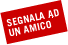 Segnala ad un amico